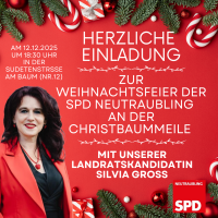 HERZLICHE EINLADUNG zur Weihnachtsfeier der SPD NEUTRAUBLING an der Christbaummeile mit unserer Landratskandidatin Silvia Gross am 12.12.2025 um 18:30 Uhr in der Sudetenstraße Am Baum (Nr.12)